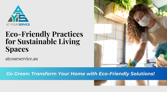 Eco-Friendly Practices for Sustainable Living Spaces